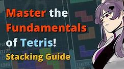 The FIRST thing to practice when you learn Tetris... [ Tetris Stacking Guide ]
