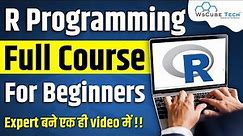 R Programming Full Tutorial for Beginner - Learn R Programming in 9 Hours