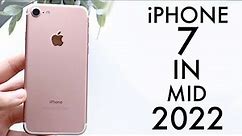 iPhone 7 In Mid 2022! (Review)