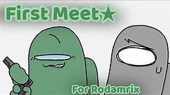 First Meet★°.`• | Meme | ForteGreen x Grey | Gift for Rodamrix (lazyy)