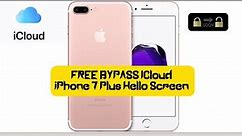 IPHONE 7Plus BYPASS ICloud Hello Screen with Signal FREE Activation 💯