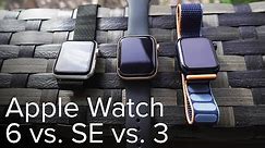 Apple Watch 6 vs SE vs 3: Which model is right for your wrist?