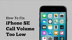 iPhone SE Call Volume Too Low During Calls on iOS 17 - Fixed 2023
