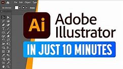 Adobe Illustrator for Beginners: Get Started in 10 Minutes