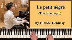 Debussy: Le Petit Nègre (The Little Negro) [Piano Tutorial]