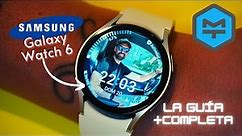 La guía completa del Samsung Galaxy Watch 6: Descubre sus secretos