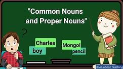 Nouns | Common Nouns and Proper Nouns