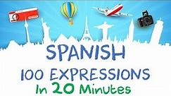 100 Spanish Expression in 20 Minutes - ALL the Spanish Basics You Need