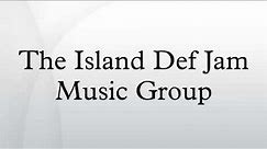 The Island Def Jam Music Group