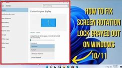 How To Fix Screen Rotation Lock Grayed Out on Windows 11 / 10