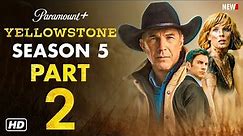 Yellowstone Season 5 Part 2 Trailer | Release Date, Yellowstone Season 5 Episode 9 Trailer