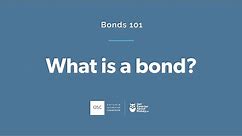 Bonds 101 - What is a bond?