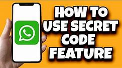 How To Create Secret Code In WhatsApp (Newest)