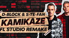 【FL Studio Remake】D-Block & S-te-Fan - Kamikaze