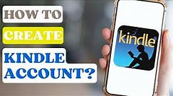 How to Create Kindle Account?