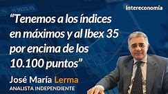 Consultorio con José María Lerma: "La volatilidad puede aumentar hoy con la apertura de Wall Street"