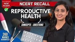 Reproductive Health | Concepts + Questions | NEET BIOLOGY | NCERT RECALL | NEET 2024