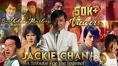 Tribute For JACKIE CHAN|April 7 |Birthday Special Mashup|Our Childhood Hero