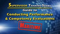 Maritime Supervisor Training Series: Conducting Performance and Competency Evaluations VOD