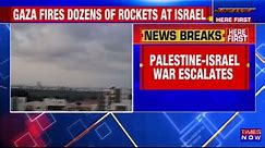 Breaking News | Palestine-Israel War Escalates, Gaza Fires Dozens of Rockets At Israel