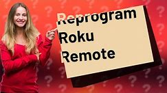 Can you reprogram a Roku remote?