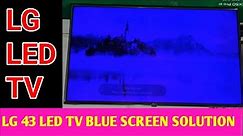 LG 43 4K UHD LED TV BLUISH COLOR PROBLM BLUE SCREEN REPAIRING SOLUTION
