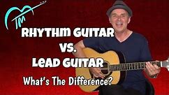 Rhythm Guitar Vs. Lead Guitar What’s The Difference?