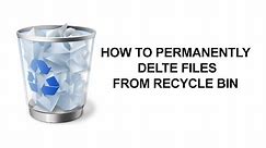 How to Permanently Delete files and folders from Recycle Bin in Windows