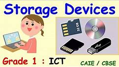 Storage Devices || Class : 1 Computer || CAIE / CBSE / IGCSE / NCERT || Computer Storage Devices