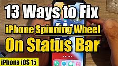 13 Ways to Fix iPhone Spinning Wheel Next to Wifi On the Status Bar on iPhone iOS 15