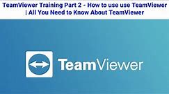 TeamViewer Training Part 2 - How to use use TeamViewer | All You Need to Know About TeamViewer