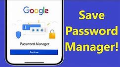 How To Save Passwords In Password Manager Android Phone!! - Howtosolveit