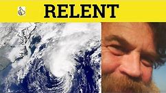 🔵 Relent - Relent Meaning - Relent Examples - Relentless Unrelenting - GRE 3500 Vocabulary