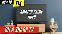 How To Fix Amazon Prime Video on Sharp TV