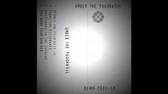 Under the Yggdrasil - Demo 2024-1A (Dark Ambient Drone/Noise)