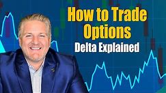 How to trade Options: Delta Explained