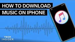 How To Download Music On Your iPhone