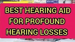 Best Hearing Aid For Profound Hearing Loss