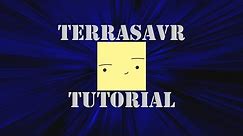 Terraria - Terrasavr Tutorial