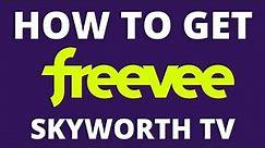 How To Get the FreeVee App on ANY Skyworth TV