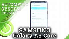How to Allow SAMSUNG Galaxy A3 Core to Auto Update System