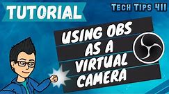 How to Use OBS as a Virtual Camera | Tutorial