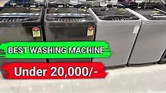 Best Washing Machine 2024 | Best Washing Machine Under 20000