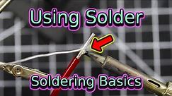 Using Solder | Soldering Basics | Soldering for Beginners