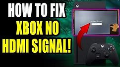 How to Fix Xbox Series X|S No HDMI Signal & Black Screen (Best Method)