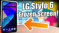 LG Stylo 6 Frozen Screen | How To Fix!