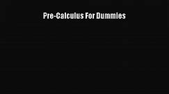Download Pre-Calculus For Dummies PDF Free - video Dailymotion