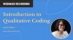 [Webinar Recording] Introduction to Coding Qualitative Data with Delve