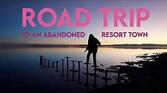 road trip to an abandoned resort town