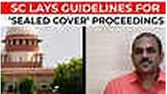 SC lays clear guidelines for sealed cover process, says govt can’t invoke ‘national security’ in every matter